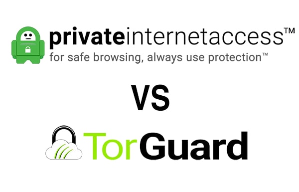 Torguard vs. Private Internet Access